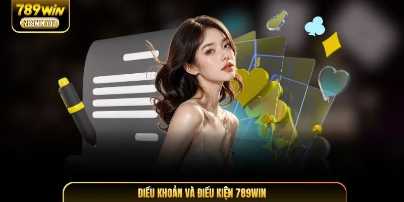 Điều khoản và điều kiện 789WIN quy định cho hội viên
